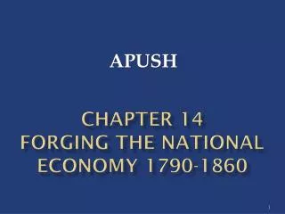 Chapter 14 Forging the National economy 1790-1860
