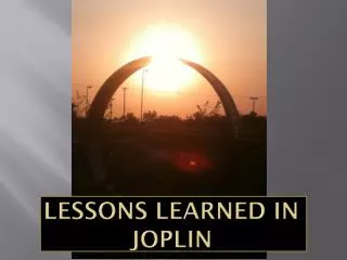 Lessons Learned in Joplin