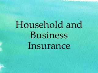 Household and Business Insurance