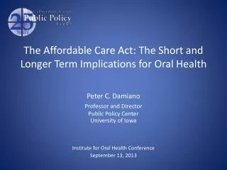 The Affordable Care Act: The Short and Longer Term Implications for Oral Health