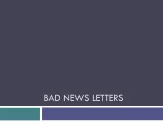 Bad news Letters