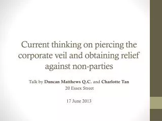 Current thinking on piercing the corporate veil and obtaining relief against non-parties