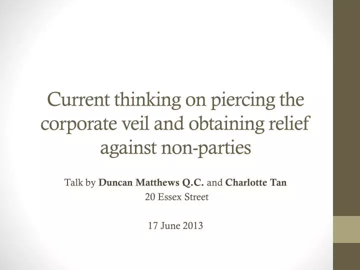 current thinking on piercing the corporate veil and obtaining relief against non parties