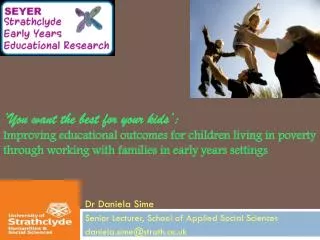 Dr Daniela Sime Senior Lecturer, School of Applied Social Sciences d aniela.sime@strath.ac.uk