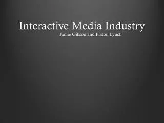Interactive Media Industry