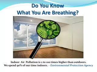 Do You Know What You Are Breathing?