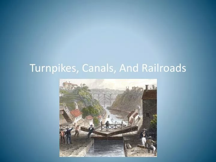 turnpikes canals and railroads