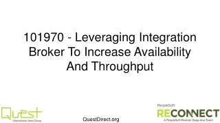 101970 - Leveraging Integration Broker To Increase Availability And Throughput