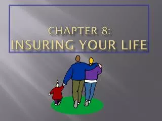 CHAPTER 8: INSURING YOUR LIFE