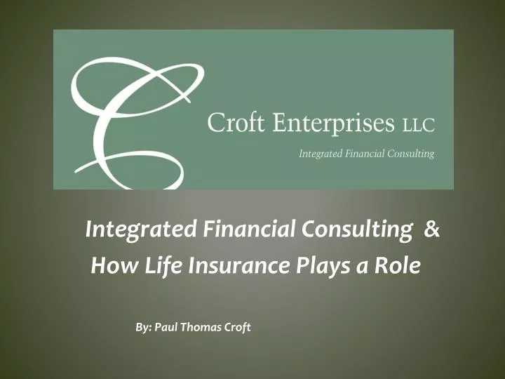integrated financial consulting how life insurance plays a role by paul thomas croft