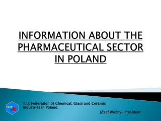 INFORMATION ABOUT THE PHARMACEUTICAL SECTOR IN POLAND