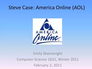 Steve Case: America Online (AOL)