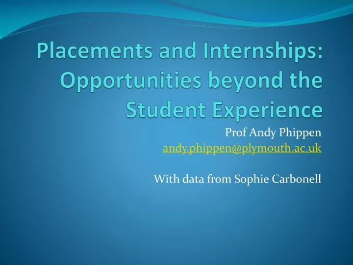 placements and internships opportunities beyond the student experience