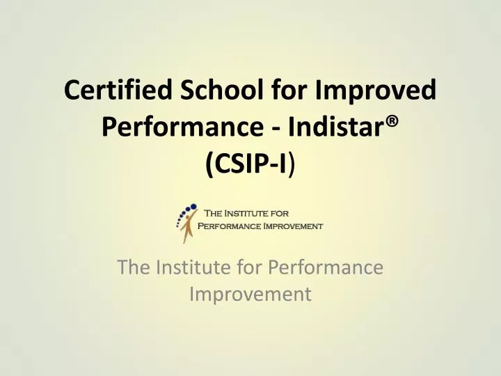 certified school for improved performance indistar csip i