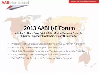 2013 AABI I/E Forum Industry Co-Chairs Doug Dyjak &amp; Peter Morton (Boeing &amp; Boeing Ret) Educator Responder Panel