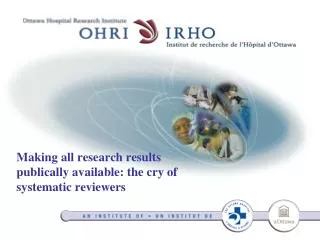 Making all research results publically available: the cry of systematic reviewers