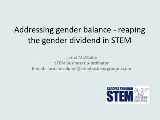 Addressing gender balance - reaping the gender dividend in STEM