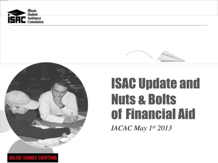 isac update and nuts bolts of financial aid