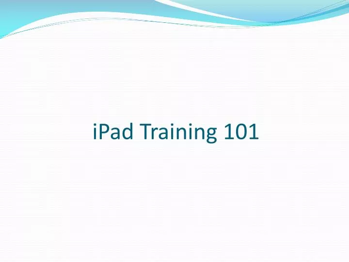 ipad training 101