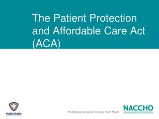 The Patient Protection and Affordable Care Act (ACA)