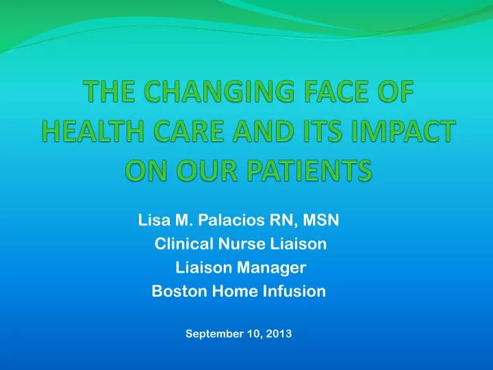 the changing face of health care and its impact on our patients