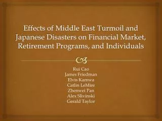 Effects of Middle East Turmoil and Japanese Disasters on Financial Market, Retirement Programs, and Individuals