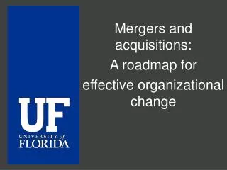 Mergers and acquisitions: A roadmap for effective organizational change