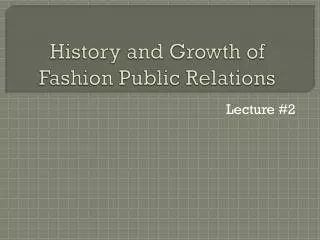 History and Growth of Fashion Public Relations