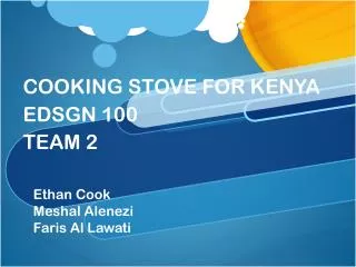 COOKING STOVE FOR KENYA EDSGN 100 TEAM 2
