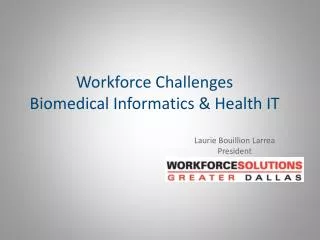 Workforce Challenges Biomedical Informatics &amp; Health IT