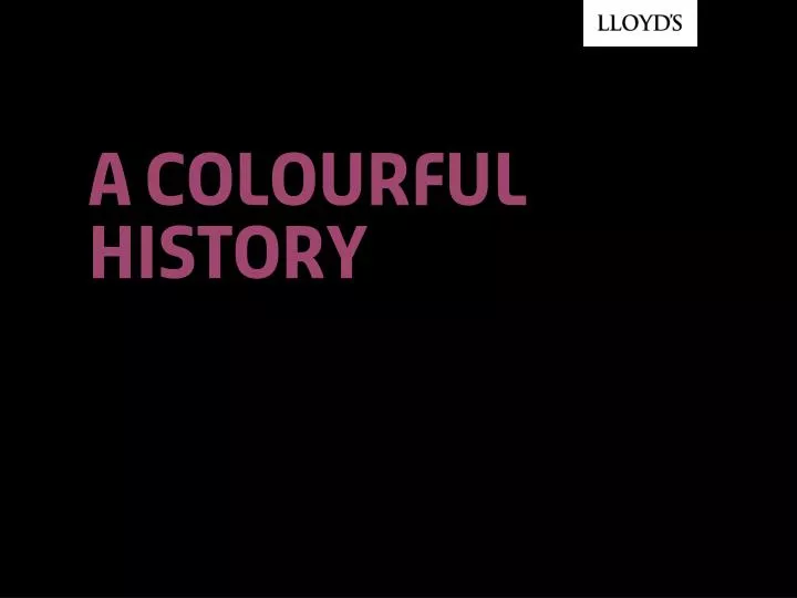 a colourful history