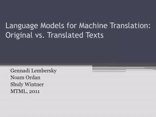 Language Models for Machine Translation: Original vs. Translated Texts