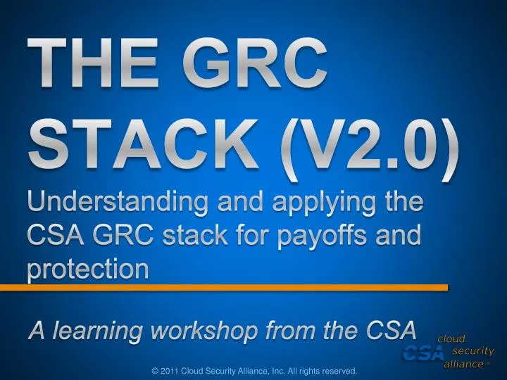 the grc stack v2 0 understanding and applying the csa grc stack for payoffs and protection