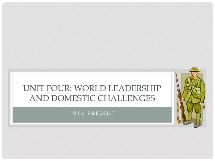 unit four world leadership and domestic challenges