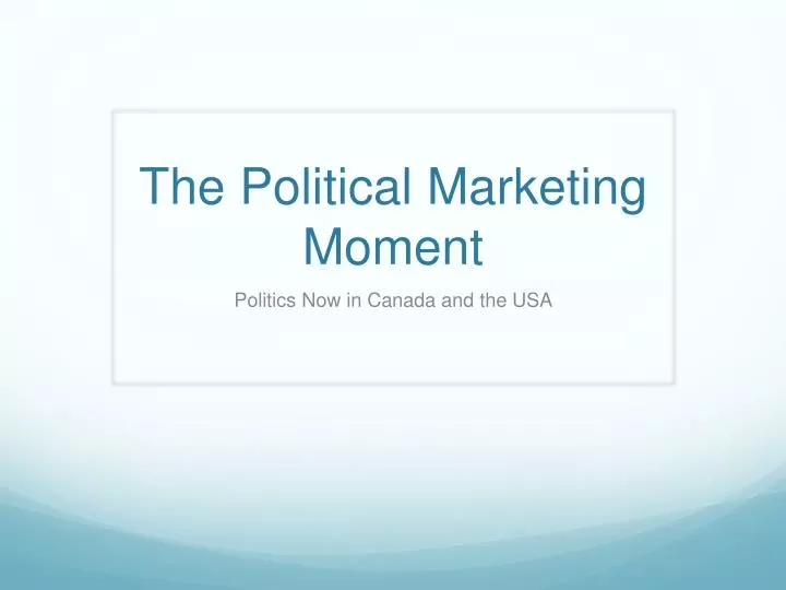 the political marketing moment