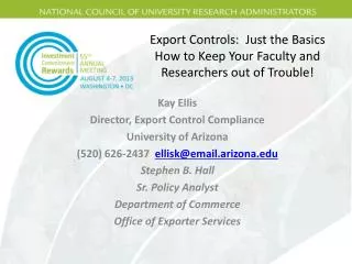 Export Controls: Just the Basics How to Keep Your Faculty and Researchers out of Trouble!