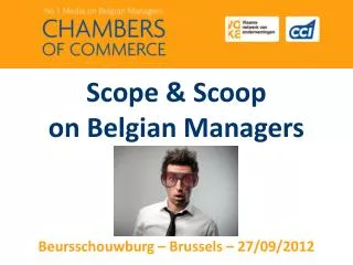 Scope &amp; Scoop on Belgian Managers