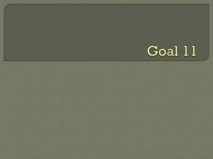 goal 11