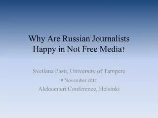 Why Are Russian Journalists Happy in Not Free Media?