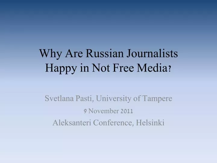 why are russian journalists happy in not free media