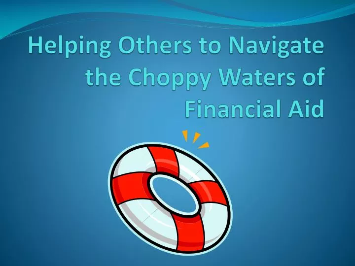helping others to navigate the choppy waters of financial aid