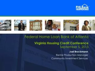 Federal Home Loan Bank of Atlanta Virginia Housing Credit Conference September 5, 2013