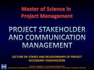 LECTURE 09: STAKES AND RELATIONSHIPS OF PROJECT SECONDARY STAKEHOLDERS