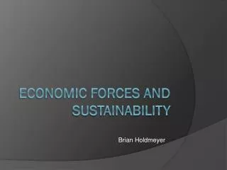 Economic Forces and Sustainability
