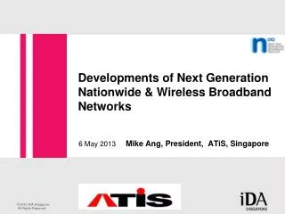 Developments of Next Generation Nationwide &amp; Wireless Broadband Networks