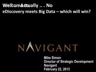 Mike Simon Director of Strategic Development Navigant February 22, 2013