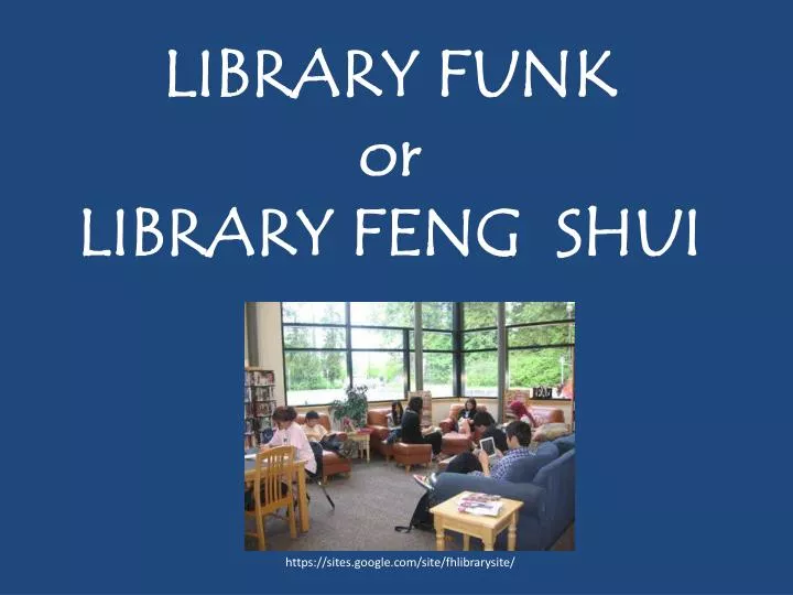 library funk or library feng shui