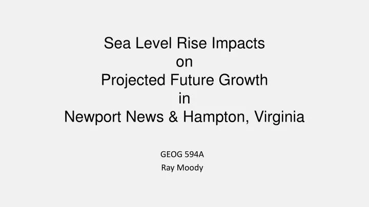 sea l evel rise impacts on projected future growth in newport news hampton virginia