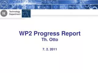 WP2 Progress Report Th. Otto 7. 2. 2011