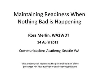 Maintaining Readiness When Nothing Bad is Happening